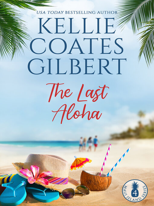 Title details for The Last Aloha by Kellie Coates Gilbert - Available
